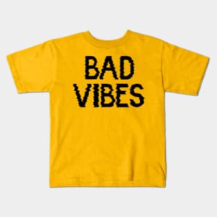 Bad Vibes Kids T-Shirt